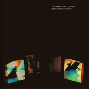 Pye Corner Audio / Dalhous - Run For The Shadows EP download free