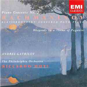 Rachmaninov - Andrei Gavrilov, The Philadelphia Orchestra, Riccardo Muti - Piano Concerto No. 2, Rhapsody On A Theme Of Paganini download free