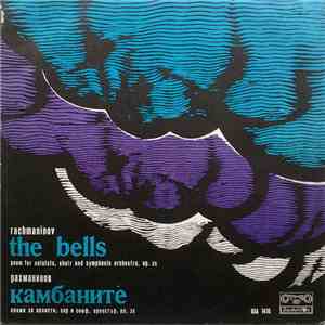 Rachmaninov - The Bells (Poem For Soloists, Choir And Symphonic Orchestra, Op. 35) download free