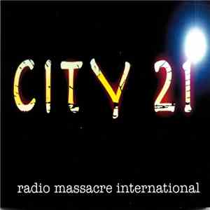 Radio Massacre International - City 21 download free