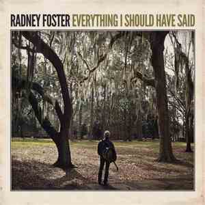 Radney Foster - Everything I Should Have Said download free