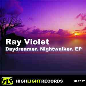 Ray Violet  - Daydreamer / Nightwalker EP download free
