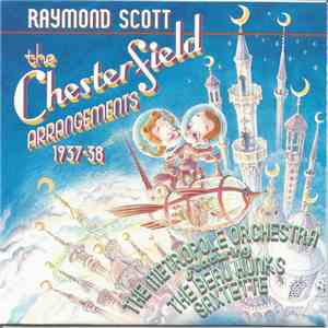 Raymond Scott - The Metropole Orchestra Featuring The Beau Hunks Saxtette - The Chesterfield Arrangements 1937-38 download free