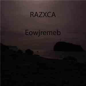 Razxca - Eowjremeb download free