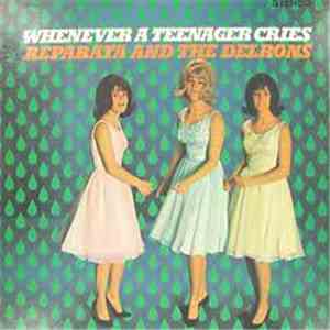 Reparata And The Delrons - Whenever A Teenager Cries download free