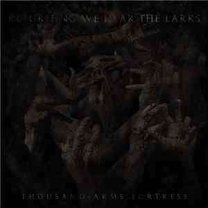 Returning We Hear The Larks - Thousand-Arms Fortress download free