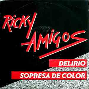 Ricky Amigos - Delirio / Sopresa De Color download free
