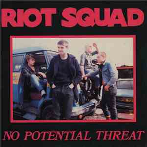 Riot Squad  - No Potential Threat download free