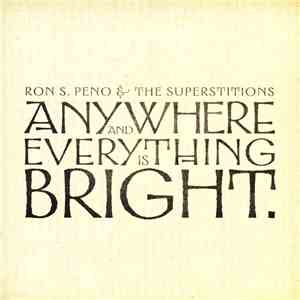 Ron S. Peno And The Superstitions - Anywhere And Everything Is Bright download free