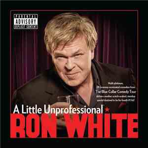 Ron White  - A Little Unprofessional download free