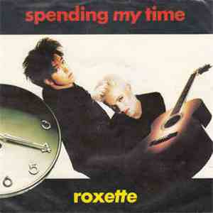 Roxette - Spending My Time download free