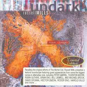 Russell Mills / Undark - Pearl + Umbra download free
