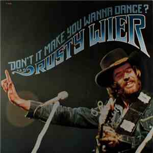 Rusty Wier - Don't It Make You Wanna Dance? download free