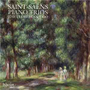 Saint-Saëns - The Florestan Trio - Piano Trios download free