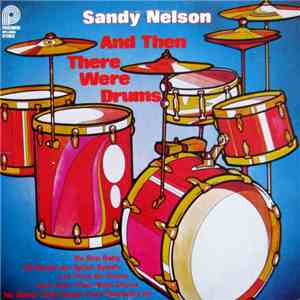 Sandy Nelson - And Then There Were Drums download free