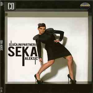 Seka Aleksić - Slučajni Partneri download free