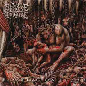 Severe Torture - Feasting On Blood download free