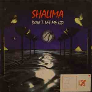 Shalima - Don't Let Me Go download free