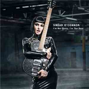 Sinéad O'Connor - I'm Not Bossy, I'm The Boss download free