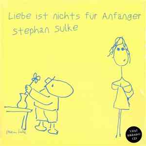 Stephan Sulke - Liebe Ist Nichts Für Anfänger download free