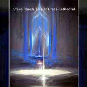 Steve Roach - Live At Grace Cathedral download free