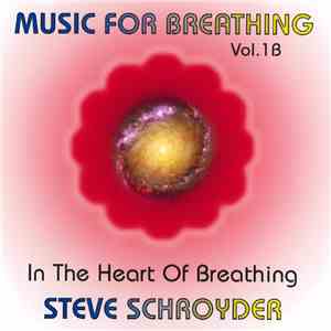 Steve Schroyder - Music For Breathing Vol. 1 B download free