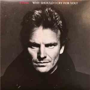 Sting - Why Should I Cry For You? download free