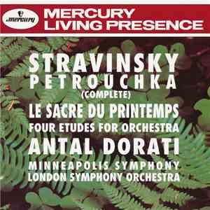 Stravinsky, Antal Dorati, Minneapolis Symphony Orchestra, London Symphony Orchestra - Petrouchka (Complete) / Le Sacre Du Printemps / Four Etudes For Orchestra download free