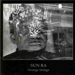 Sun Ra & His Astro Infinity Arkestra - Strange Strings download free