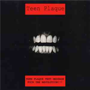Teen Plaque - Teen Plaque Text Message / Fuck The Revolution!!! download free