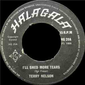 Terry Nelson  - I'll Shed More Tears / Helpless Blue Eyed Baby download free