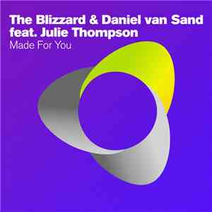 The Blizzard  & Daniel van Sand feat. Julie Thompson - Made For You download free