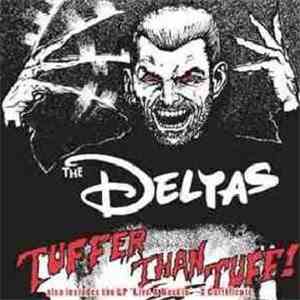 The Deltas - Tuffer Than Tuff / Live And Rockin' download free