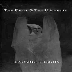 The Devil & The Universe - :Evoking Eternity: download free