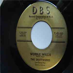 The Driftwoods - Wobble Willie / Far From You download free