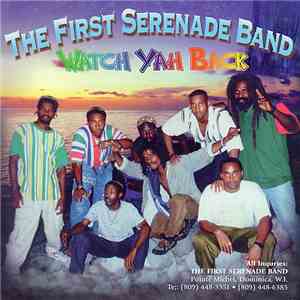 The First Serenade Band - Watch Yah Back download free