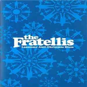 The Fratellis - Lonesome Anti-Christmas Blues download free