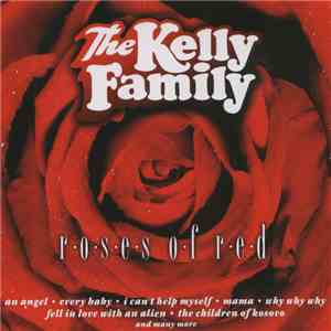 The Kelly Family - Roses Of Red download free