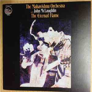 The Mahavishnu Orchestra With John McLaughlin - The Eternal Flame download free