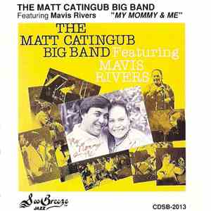 The Matt Catingub Big Band Featuring Mavis Rivers - My Mommy & Me download free