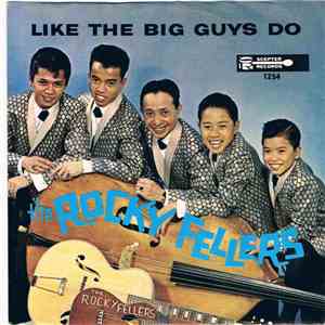 The Rocky Fellers - Like The Big Guys Do / Great Big World download free