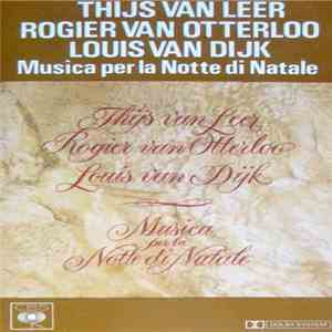 Thijs Van Leer / Rogier Van Otterloo / Louis Van Dijk - Musica Per La Notte Di Natale download free