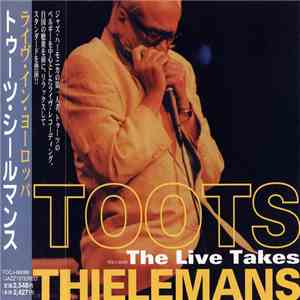 Toots Thielemans - The Live Takes download free
