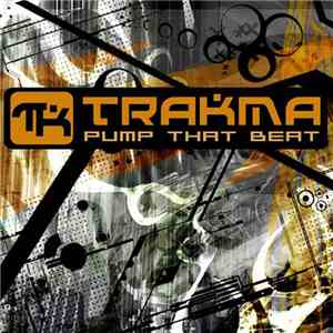 Trakma - Pump That Beat download free