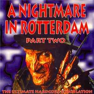 Various - A Nightmare In Rotterdam Part Two - The Ultimate Hardcore Compilation download free