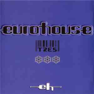 Various - Eurohouse Tres download free