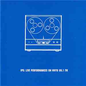 Various - Ips: Live Performances On WNYU 89.1 FM download free