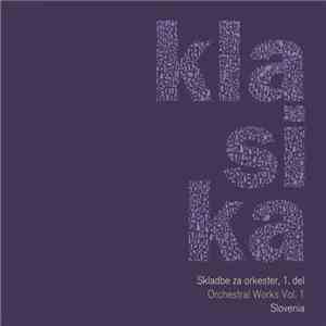 Various - Klasika Slovenia - Skladbe Za Orkester, 1. Del download free