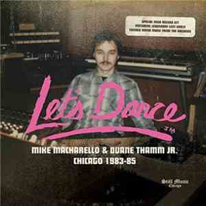 Various - Let's Dance (Mike Macharello & Duane Thamm Jr. Chicago 1983-85) download free