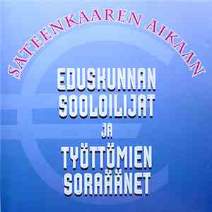 Various - Sateenkaaren Aikaan – Eduskunnan Sooloilijat Ja Työttömien Soraäänet download free